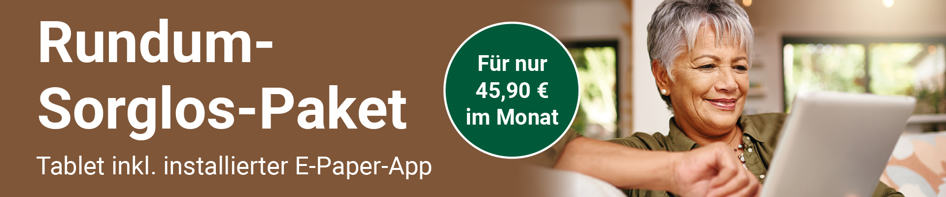 Werbebanner: 'Rundum-Sorglos-Paket' – Tablet inkl. installierter E‑Paper‑App, 45,90 €/Monat, lächelnde ältere Frau mit Laptop